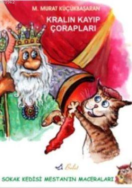 Kralın Kayıp Çorapları; Sokak Kedisi Mestan'ın Maceraları 1