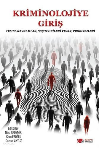 Kriminolojiye Giriş;Temel Kavramlar Suç Teorileri ve Suç Problemleri