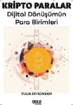 Kripto Paralar;Dijital Dönüşümün Para Birimleri