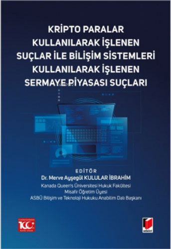 Kripto Paralar Kullanılarak İşlenen Suçlar ile Bilişim Sistemleri Kullanılarak İşlenen Sermaye Piyasası Suçları