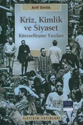 Kriz, Kimlik ve Siyaset; küreselleşme Yazıları