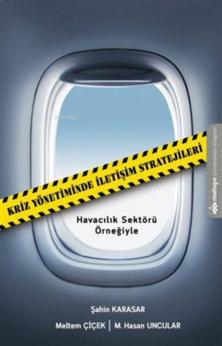 Kriz Yönetiminde İletişim Stratejileri;Havacılık Sektörü Örneğiyle