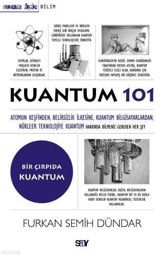 Kuantum 101;Atomun Keşfinden, Belirsizlik İlkesine, Kuantum Bilgisayar