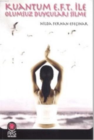 Kuantum E.F.T. İle Olumsuz Duyguları Silme