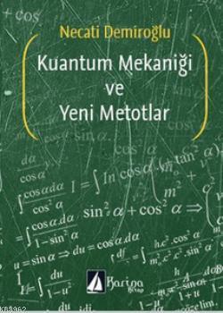 Kuantum Mekaniği ve Yeni Metotlar