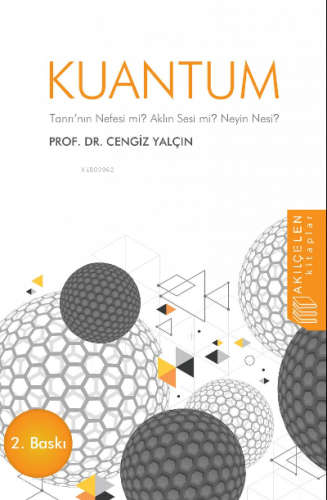 Kuantum; Tanrı'nın Nefesi mi? Aklın Sesi mi? Neyin Nesi?