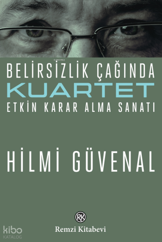 Kuartet;Belirsizlik Çağında Etkin Karar Alma Sanatı