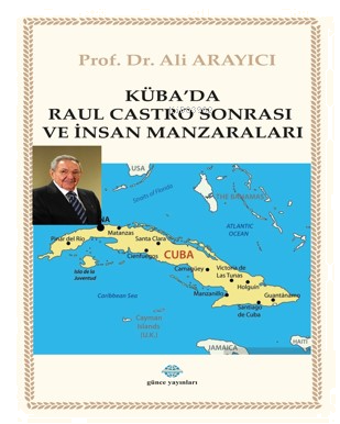 Küba’da Raul Castro Sonrası ve İnsan Manzaraları