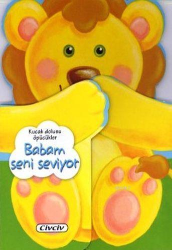 Kucak Dolusu Öpücükler Babam Beni Seviyor