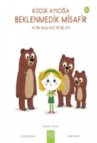 Küçük Ayıcığa Beklenmedik Misafir – Altın Saçlı Kız ve Üç Ayı