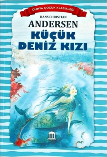 Küçük Deniz Kızı - Dünya Çocuk Klasikleri