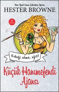 Küçük Hanımefendi Ajansı; Erkeği Atma. Eğit!