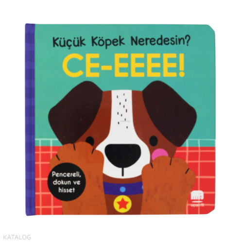 Küçük Köpek Neredesin?;Ce-eeee! Dokun ve Hisset