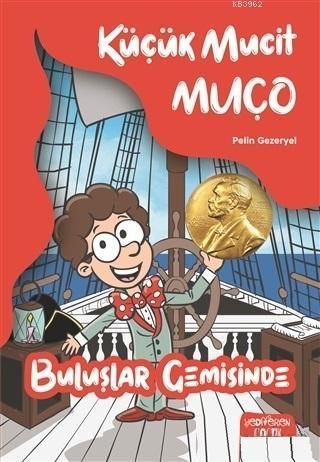 Küçük Mucit Muço - Buluşlar Gemisinde