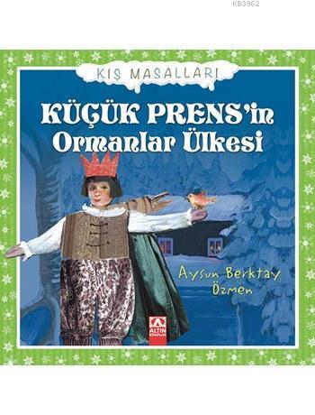 Küçük Prens'in Ormanlar Ülkesi (Ciltli)