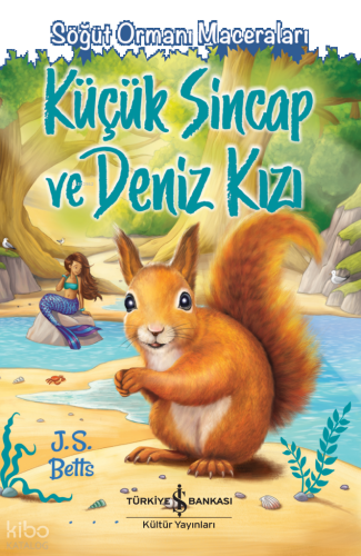 Küçük Sincap ve Deniz Kızı;Söğüt Ormanı Maceraları