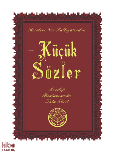 Küçük Sözler (Çanta Boy);Risale - i Nur Külliyatından