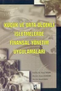 Küçük ve Orta Ölçekli İşletmelerde Finansal Yönetim Uygulamaları