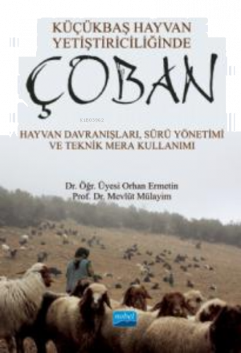 Küçükbaş Hayvan Yetiştiriciliğinde Çoban ;Hayvan Davranışları, Sürü Yönetimi ve Teknik Mera Kullanımı