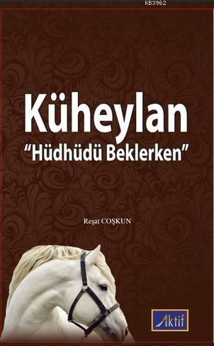Küheylan; Hüdhüdü Beklerken