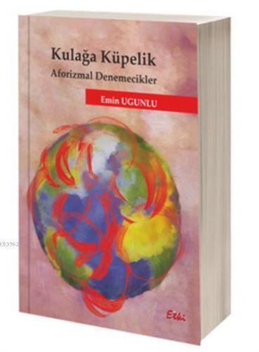 Kulağa Küpelik Aforizmal Denemecikler