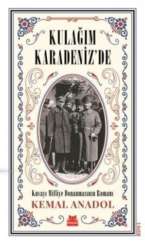 Kulağım Karadeniz'de; Kuvayı Milliye Donanmasının Romanı