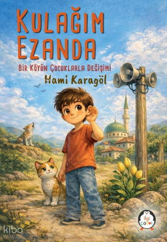 Kulağımda Ezanda  -  Bir Köyün Çocuklarla Değişimi