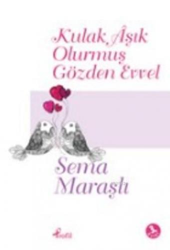 Kulak Aşık Olurmuş Gözden Evvel