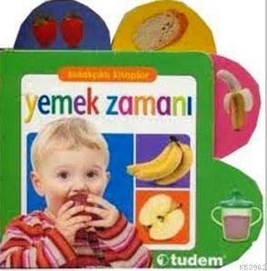 Kulakçıklı Kitaplar - Yemek Zamanı; (0-1 Yaş)