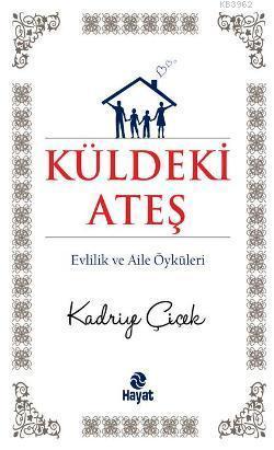 Küldeki Ateş; Evlilik ve Aile Öyküleri