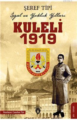 Kuleli 1919 İşgal Ve Yokluk Yılları