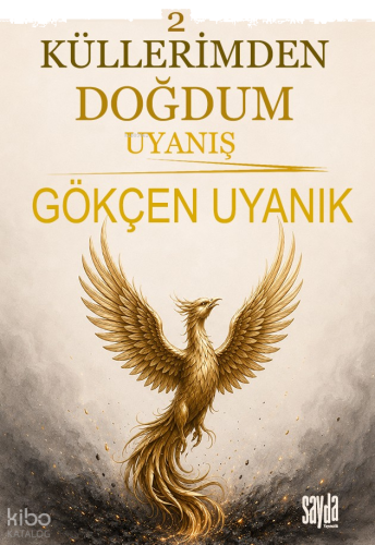 Küllerimden Doğdum 2: Uyanış