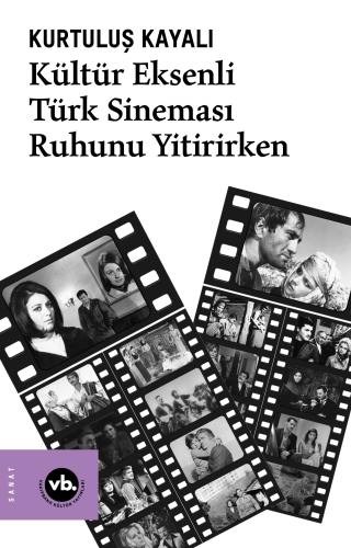 Kültür Eksenli Türk Sineması Ruhunu Yitirirken