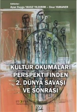 Kültür Okumaları Perspektifinden 2 Dünya Savaşı Ve Sonrası