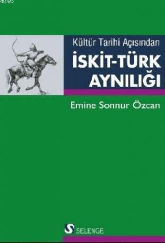 Kültür Tarihi Açısından İskit Türk Aynılığı