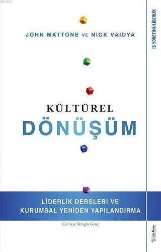 Kültürel Dönüşüm; Liderlik Dersleri ve Kurumsal Yeniden Yapılandırma