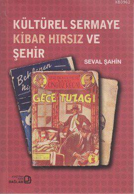Kültürel Sermaye Kibar Hırsız ve Şehir