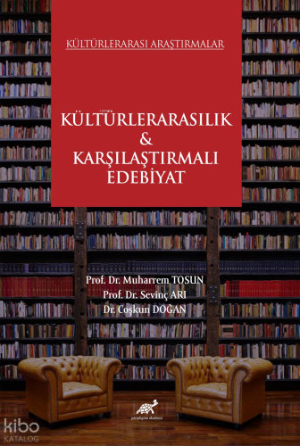 Kültürlerarası Araştırmalar Kültürlerarasılık ve Karşılaştırmalı Edebiyat