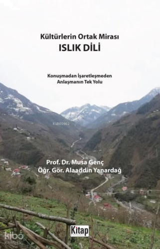Kültürlerin Ortak Mirası Islık Dili;Konuşmadan İşaretleşmeden Anlaşman