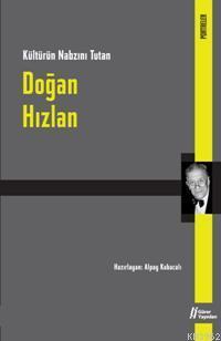 Kültürün Nabzını Tutan| Doğan Hızlan