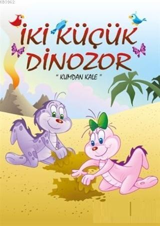 Kumdan Kale - İki Küçük Dinozor