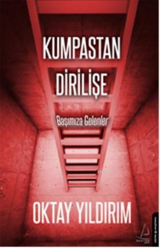 Kumpastan Dirilişe; Başımıza Gelenler