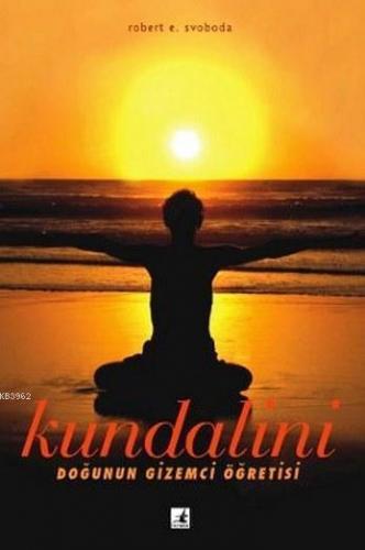 Kundalini;Doğunun Gizemci Öğretisi