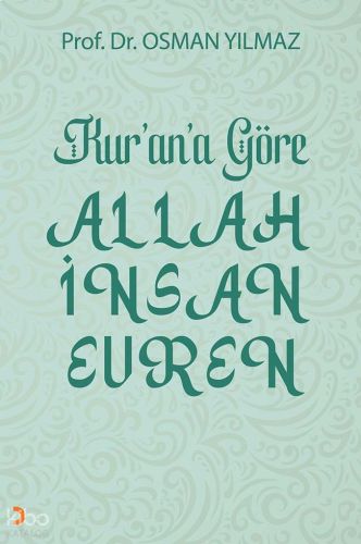 Kur’an’a Göre Allah - İnsan - Evren