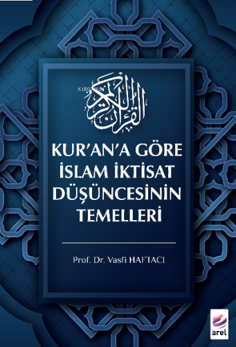 Kur’an’a Göre İslam İktisat Düşüncesinin Temelleri