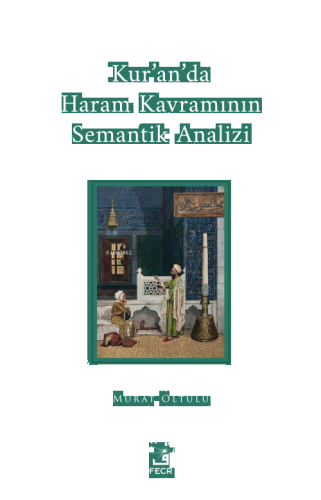 Kur’an’da Haram Kavramının Semantik Analizi