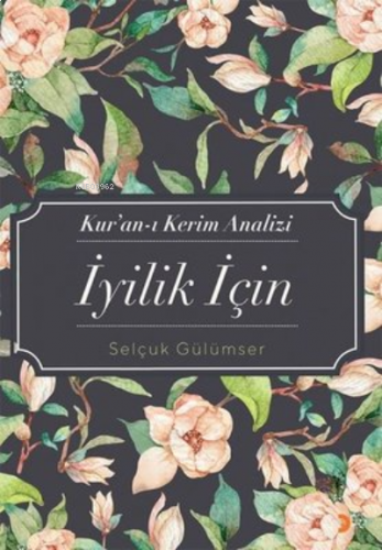 Kur’an-ı Kerim Analizi İyilik İçin