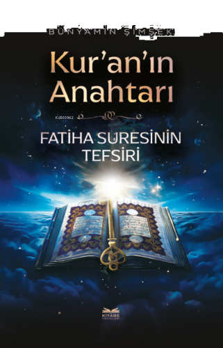 Kur’an’ın Anahtarı -Fatiha Suresinin Tefsiri-