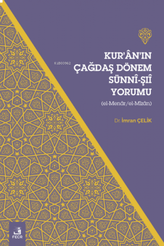 Kur’an’ın Çağdaş Dönem Sünni-Şıi Yorumu (El-Menar/El-Mizan)