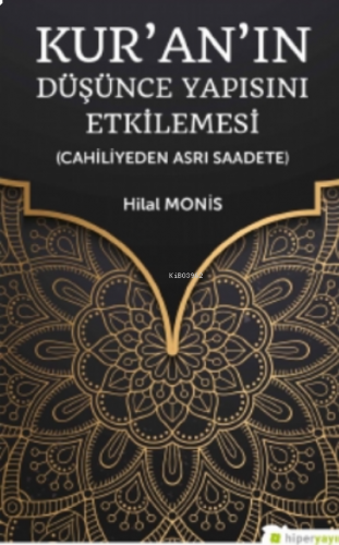 Kur’an’ın Düşünce Yapısını Etkilemesi;( Cahiliyeden Asrı Saadete )